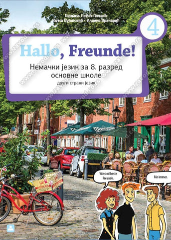 Nemački jezik 8 HALLO FREUNDE! 4 + audio-zapis četvrta godina učenja udžbenik za osmi razred, Gordana Letić-Glišić,Ildiko Vračarić,Ranka Vujanović, Zavod za udžbenike
