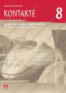 Nemački jezik 8 KONTAKTE Radna sveska za osmi razred, Gordana Letić-Glišić, Zavod za udžbenike
