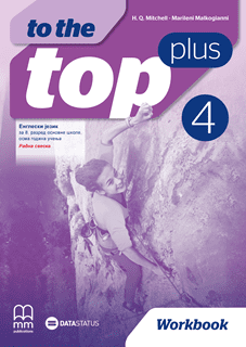 Engleski jezik 8 TO THE TOP PLUS 4 radna sveska za osmi razred, H.Q.Mitchell,Marileni Malkogianni, Data Status