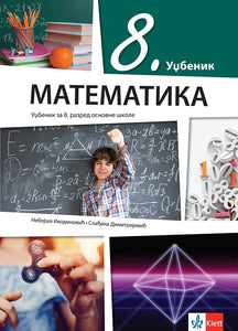 Matematika 8 udžbenik za osmi razred, Nebojša Ikodinović,Slađana Dimitrijević, Klett